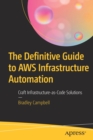 Image for The Definitive Guide to AWS Infrastructure Automation