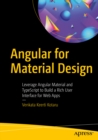 Image for Angular for Material Design: Leverage Angular Material and TypeScript to Build a Rich User Interface for Web Apps