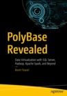 Image for PolyBase Revealed: Data Virtualization With SQL Server, Hadoop, Apache Spark, and Beyond