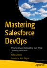 Image for Mastering Salesforce DevOps: A Practical Guide to Building Trust While Delivering Innovation