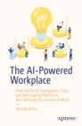Image for The AI-Powered Workplace: How Artificial Intelligence, Data, and Messaging Platforms Are Defining the Future of Work