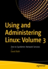 Image for Using and Administering Linux. Volume 3: Zero to SysAdmin: Network Services