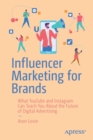 Image for Influencer Marketing for Brands : What YouTube and Instagram Can Teach You About the Future of Digital Advertising
