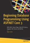 Image for Beginning Database Programming Using ASP.NET Core 3 : With MVC, Razor Pages, Web API, jQuery, Angular, SQL Server, and NoSQL