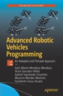 Image for Advanced Robotic Vehicles Programming : An Ardupilot and Pixhawk Approach