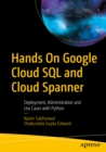 Image for Hands on Google Cloud SQL and Cloud Spanner: Deployment, Administration and Use Cases With Python