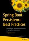 Image for Spring Boot Persistence Best Practices: Optimize Java Persistence Performance in Spring Boot Applications