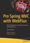 Image for Pro Spring MVC with WebFlux : Web Development in Spring Framework 5 and Spring Boot 2