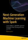 Image for Next-Generation Machine Learning With Spark: Covers XGBoost, LightGBM, Spark NLP, Distributed Deep Learning With Keras, and More