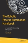 Image for The Robotic Process Automation Handbook