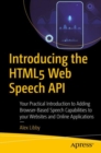 Image for Introducing the HTML5 Web Speech APIs: Your practical introduction to adding browser-based speech capabilities to your websites and online applications