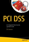Image for PCI DSS : An Integrated Data Security Standard Guide