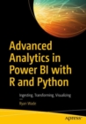 Image for Advanced Analytics in Power BI With R and Python: Ingesting, Transforming, Visualizing