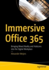 Image for Immersive Office 365: Bringing Mixed Reality and HoloLens Into the Digital Workplace