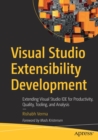 Image for Visual Studio Extensibility Development : Extending Visual Studio IDE for Productivity, Quality, Tooling, and Analysis