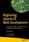 Image for Beginning Jakarta EE Web Development : Using JSP, JSF, MySQL, and Apache Tomcat for Building Java Web Applications