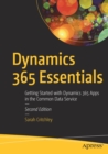 Image for Dynamics 365 Essentials : Getting Started with Dynamics 365 Apps in the Common Data Service