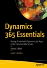 Image for Dynamics 365 Essentials: Getting Started With Dynamics 365 Apps in the Common Data Service