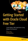 Image for Getting started with Oracle Cloud Free Tier  : create modern web applications using always free resources