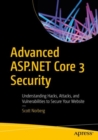 Image for Advanced ASP.NET Core 3.0 Security: Understanding Hacks, Attacks, and Vulnerabilities to Secure Your Website