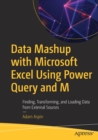 Image for Data Mashup with Microsoft Excel Using Power Query and M : Finding, Transforming, and Loading Data from External Sources