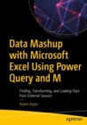 Image for Data Mashup With Microsoft Excel Using Power Query and M: Finding, Transforming, and Loading Data from External Sources