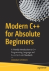 Image for Modern C++ for Absolute Beginners : A Friendly Introduction to C++ Programming Language and C++11 to C++20 Standards