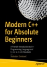 Image for Modern C++ for Absolute Beginners: A Friendly Introduction to C++ Programming Language and C++11 to C++20 Standards