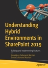 Image for Understanding Hybrid Environments in SharePoint 2019 : Building and Implementing Features