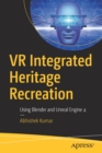 Image for VR Integrated Heritage Recreation : Using Blender and Unreal Engine 4