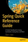 Image for Spring Quick Reference Guide : A Pocket Handbook for Spring Framework, Spring Boot, and More