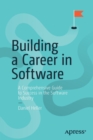 Image for Building a career in software  : a comprehensive guide to success in the software industry