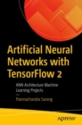 Image for Artificial Neural Networks with TensorFlow 2 : ANN Architecture Machine Learning Projects