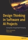 Image for Design Thinking in Software and AI Projects : Proving Ideas Through Rapid Prototyping