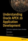 Image for Understanding Oracle APEX 20 Application Development: Think Like an Application Express Developer