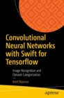 Image for Convolutional neural networks with Swift for TensorFlow: image recognition and dataset categorization