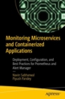 Image for Monitoring Microservices and Containerized Applications: Deployment, Configuration, and Best Practices for Prometheus and Alert Manager