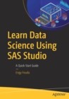 Image for Learn Data Science Using SAS Studio : A Quick-Start Guide