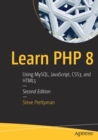 Image for Learn PHP 8 : Using MySQL, JavaScript, CSS3, and HTML5