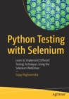 Image for Python Testing with Selenium : Learn to Implement Different Testing Techniques Using the Selenium WebDriver