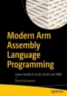 Image for Modern Arm Assembly Language Programming: Covers Armv8-A 32-Bit, 64-Bit, and SIMD