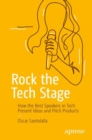 Image for Rock the Tech Stage: How the Best Speakers in Tech Present Ideas and Pitch Products