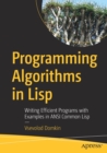 Image for Programming Algorithms in Lisp : Writing Efficient Programs with Examples in ANSI Common Lisp