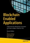 Image for Blockchain Enabled Applications: Understand the Blockchain Ecosystem and How to Make It Work for You