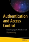 Image for Authentication and Access Control: Practical Cryptography Methods and Tools