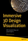 Image for Immersive 3D Design Visualization: With Autodesk Maya and Unreal Engine 4