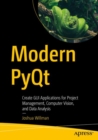 Image for Modern PyQt : Create GUI Applications for Project Management, Computer Vision, and Data Analysis