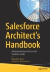 Image for Salesforce Architect&#39;s Handbook : A Comprehensive End-to-End Solutions Guide