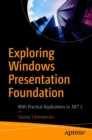 Image for Exploring Windows Presentation Foundation: With Practical Applications in .NET 5
