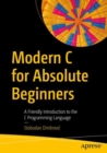 Image for Modern C for absolute beginners: a friendly introduction to the C programming language